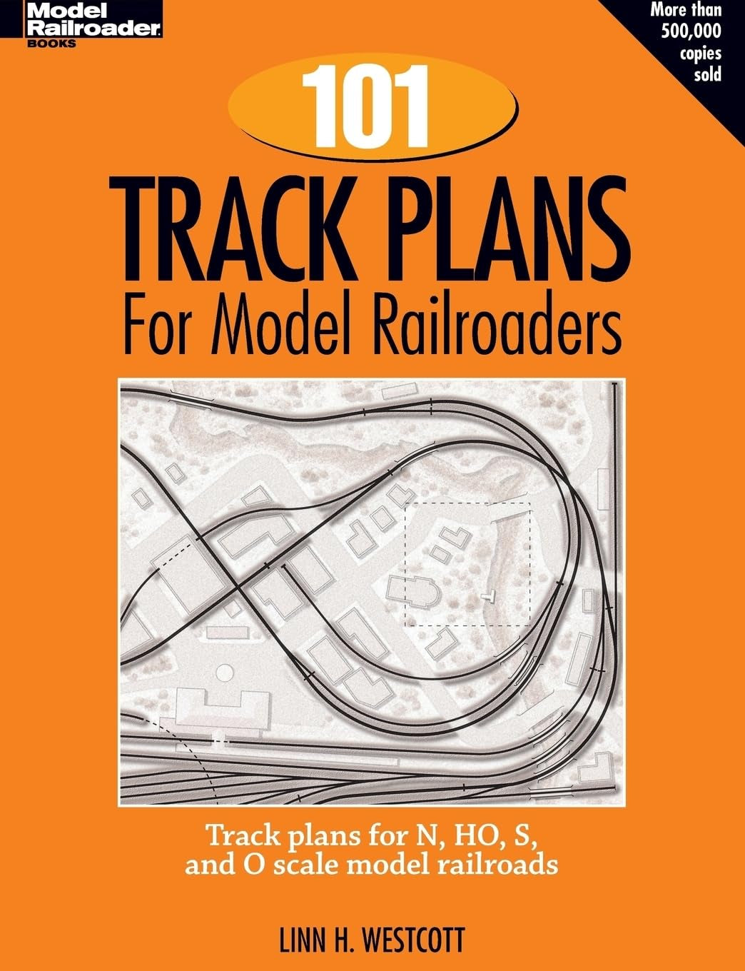 101 Comprehensive Track Plans for Model Railroad Enthusiasts (Model Railroad Handbook, Volume 3)