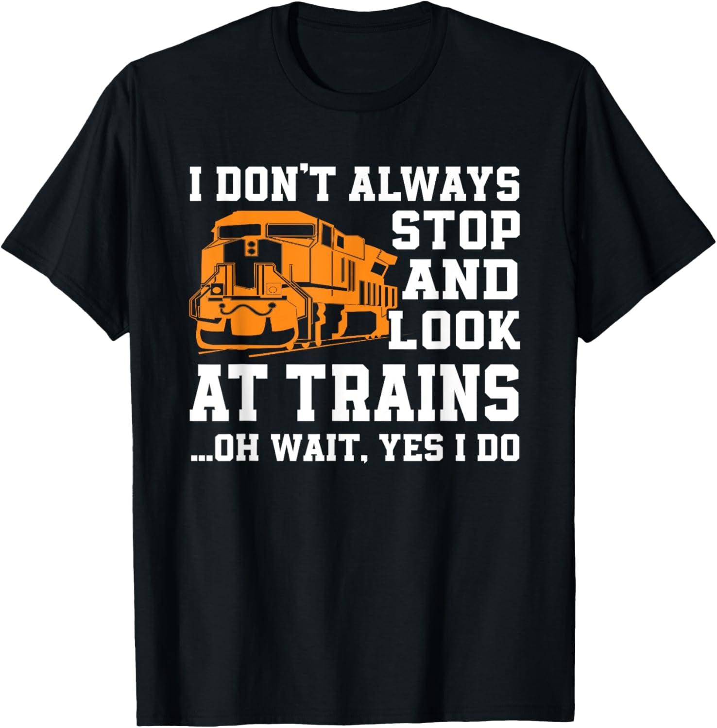 Funny Train Saying Freight Trains Trainspotter T-Shirt