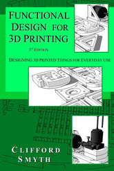 Functional Design for 3D Printing: An In-Depth Guide to Practical Applications - 3rd Edition