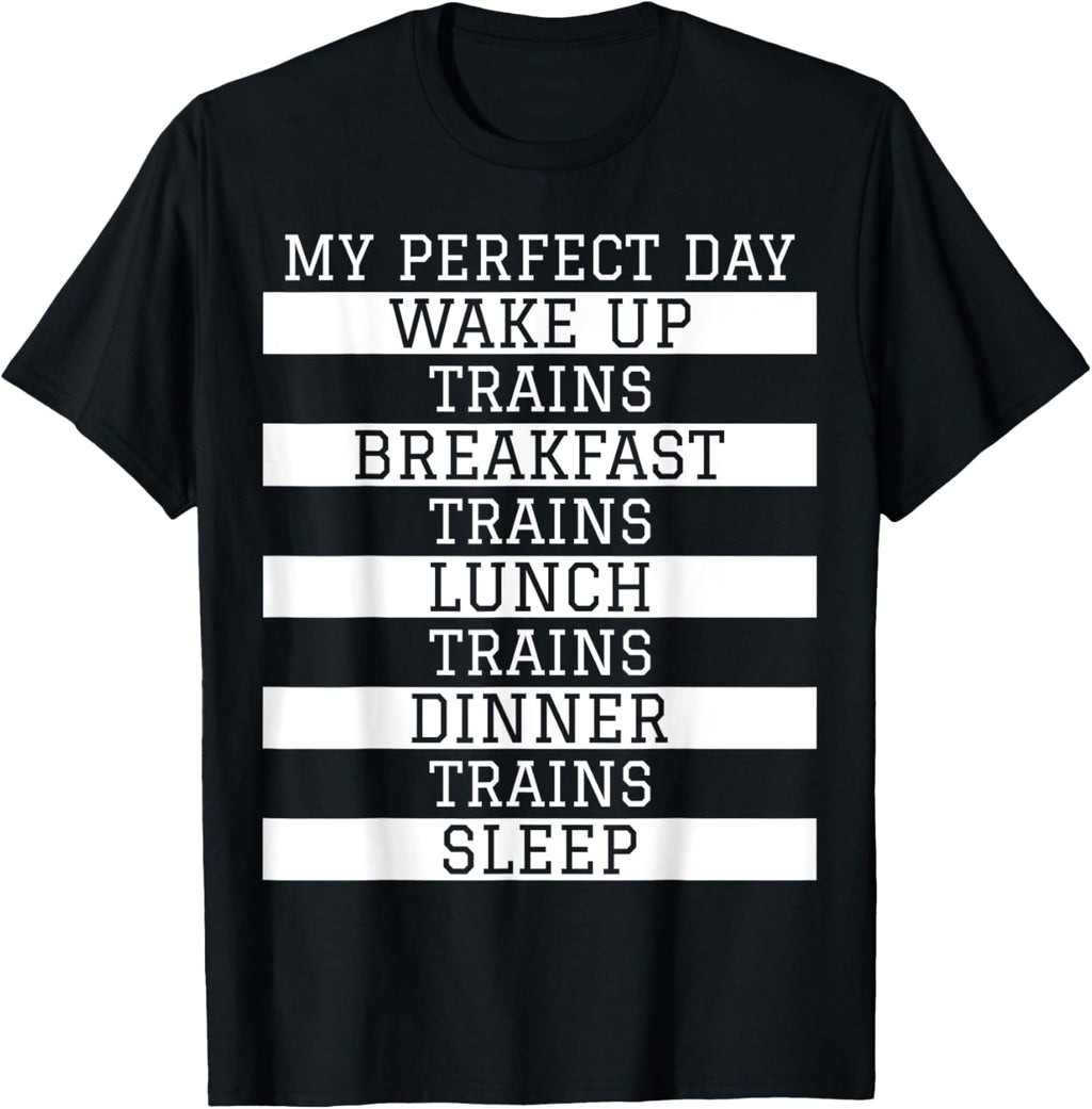 'My Perfect Day' Trains - Funny Locomotive Train Lover T-Shirt