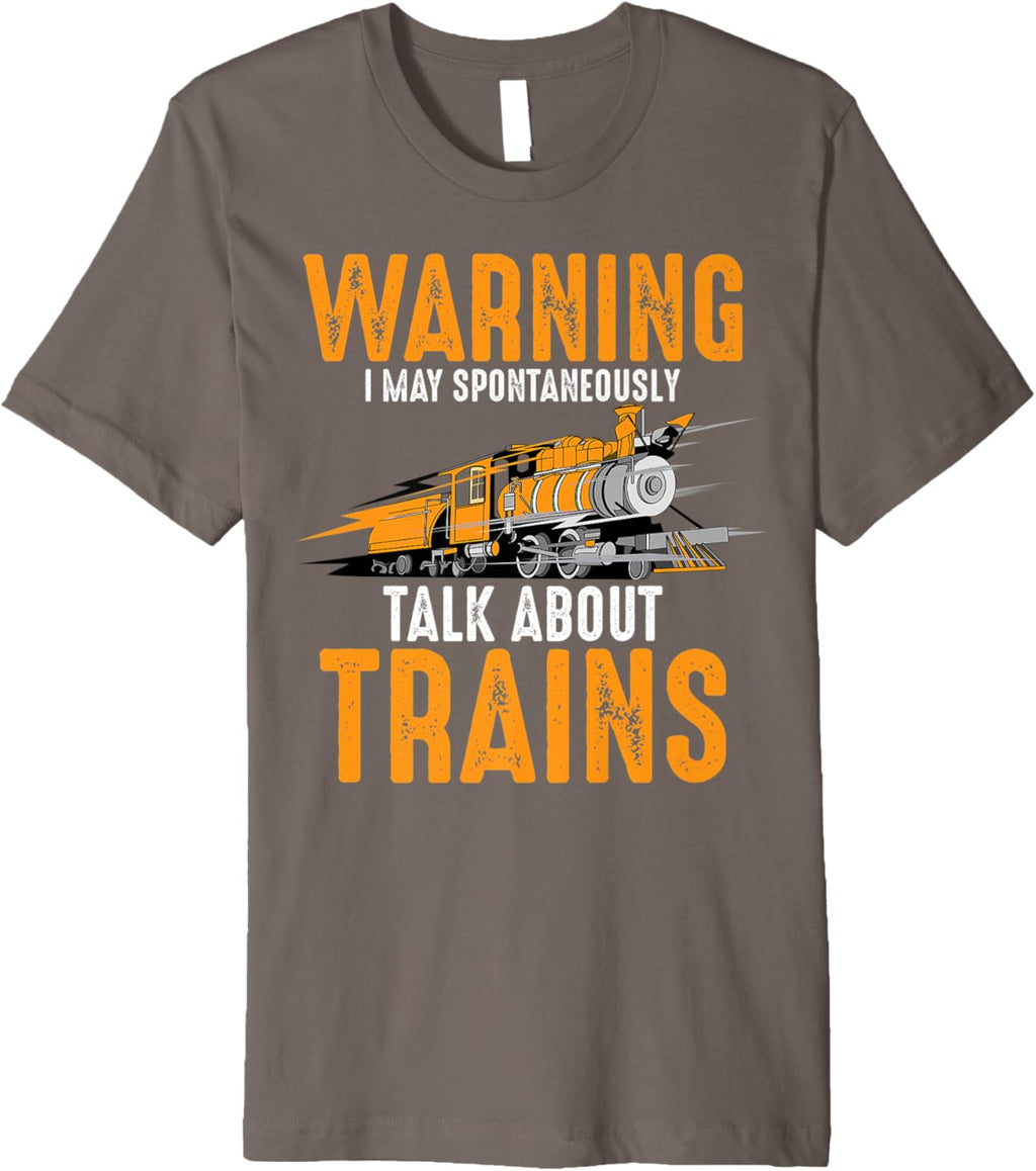 Cute Warning May Spontaneously Talk about Trains Shirt Gift Premium T-Shirt