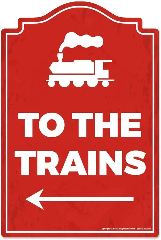 To the Trains novelty sign by BYMRR Train Store, humorous wall plaque for indoor and outdoor home decor in garages, living rooms, or offices.