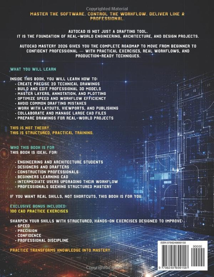 Autocad Mastery 2026: Comprehensive Guide to 2D Drafting, 3D Modeling, Layouts, Rendering, and Professional CAD Workflows for All Skill Levels