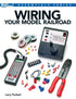 Essential Guide to Wiring Your Model Railroad - BYMRR Train Store