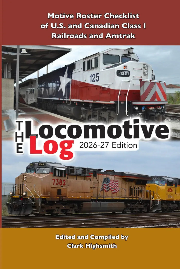 The Locomotive Log: 2026-27 Edition - An Extensive Motive Roster Checklist for U.S. and Canadian Railroads, Including Amtrak - BYMRR Train Store