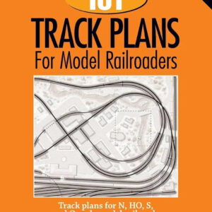 101 Comprehensive Track Plans for Model Railroad Enthusiasts (Model Railroad Handbook, Volume 3)